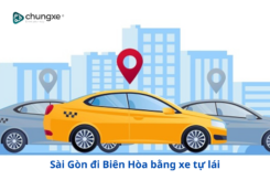 Sài Gòn đi Biên Hòa muốn nhanh gọn, tiết kiệm, phải thuê xe tự lái tại Chungxe